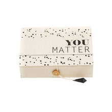 Afbeelding in Gallery-weergave laden, You Matter Box
